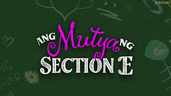 Ang Mutya ng Section E Episode 2