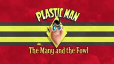 Plastic Man (2012) Episode 02 The Many And The Fowl