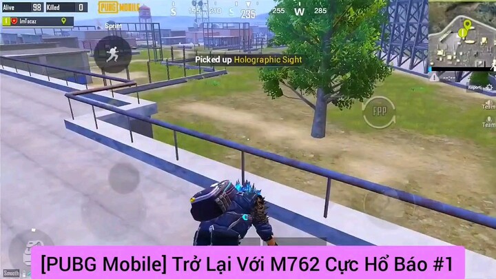 [PUBG Mobile] Trở Lại Với M762 Cực Hổ Báo #1