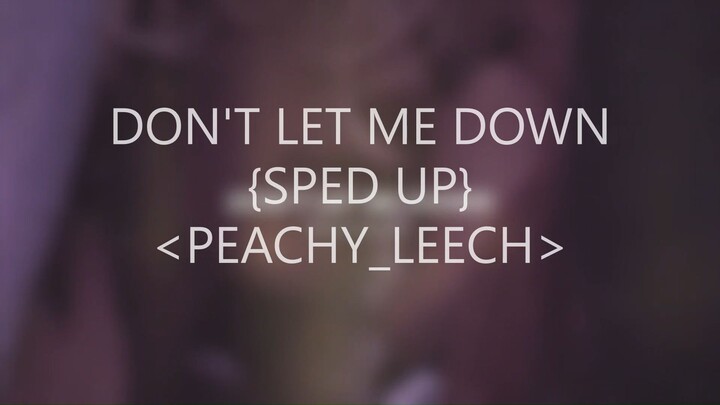 Don't let me down
