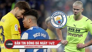 Bản tin Bóng Đá ngày 14/2 | Barca bị cầm hòa thất vọng; Man City có cơ hội giành Haaland