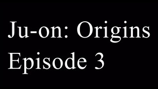 Ju-on Origins (Season 1 Episode 3)