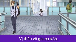Vị thần vô gia cư p39