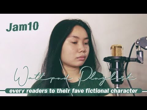 Wattpad Playlist Jam 10 | every readers to their fave fictional character | Kyle Antang (COVER)