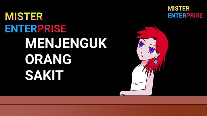 MISTER ENTERPRISE MENJENGUK ORANG SAKIT