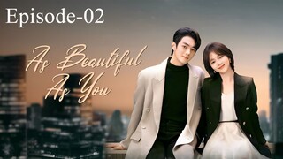 As Beautiful As You (2024) Eps 2 [Sub Indo]