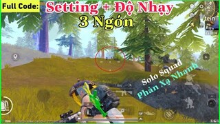 PUBG Mobile | Full Code: Setting + Độ Nhạy 3 Ngón - Phản Xạ Nhanh - Solo Squad | NhâmHNTV