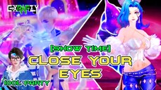 [SHOW TIME] Close Your Eyes - Mari Bersamaku Hilangkan Penat Sejenak⁉️🤔