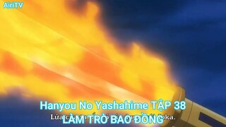 Hanyou No Yashahime TẬP 38-LÀM TRÒ BAO ĐỒNG
