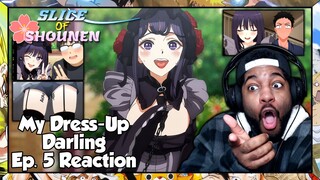 My Dress-Up Darling Episode 5 Reaction | DID GOJO SAY WHAT I THINK HE JUST SAID???