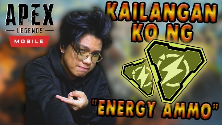 KAILANGAN KO NG "ENERGY AMMO!!!" | APEX LEGENDS MOBILE PHILIPPINES