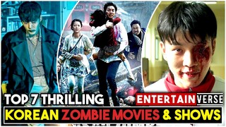 Top 7 Most Thrilling Korean Zombie Movies & K-Dramas | Most Popular Korean Zombie Dramas & Movies