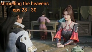 shrouding the heavens eps 28 - 30 sub indo