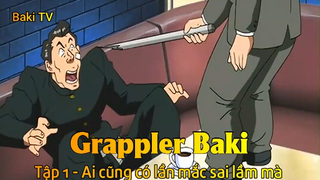 Grappler Baki Tập 1 - Ai cũng có lần mắc sai lầm mà