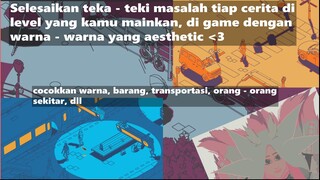 -+[Menyelesaikan teka - teki setiap cerita yang ada, dari benda - benda hingga manusia]+-