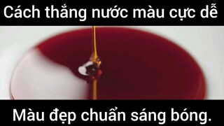 Cách thắng nước màu cực dễ màu đẹp chuẩn sáng bóng đơn giản