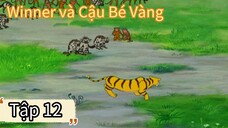 [THUYẾT MINH] Winner và Cậu Bé Vàng Tập 12