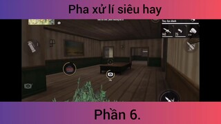 Pha xử lí siêu hay p6