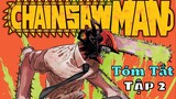 Chainsaw Man - Thanh Niên Có Ước Mơ Sờ Vếu |Tóm tắt Thợ Săn Quỷ tập 2