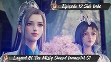 [ EPISODE 12 ] Legend Of The Misty Sword Immortal - 1080p Super Duper HD Sub Indo