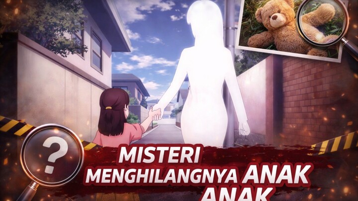 Misteri hilangnya anak anak