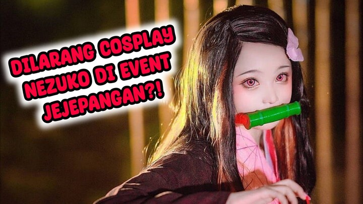 Cosplayer ini Diusir dari Event Jejepangan karena Cosplayin Nezuko?