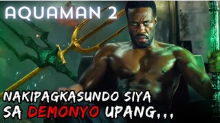 AQUAMAN 2 LOST KINGDOM | Bumalik Ang Dating Malupit na Hari Upang Maghasik ng Lagim