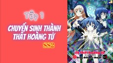 💦 Tập 1 _ Chuyển sinh thành thất hoàng tử SS2 • Vietsub 💫