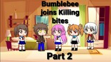 Bumblebee joins Killing Bites (Part 2)
