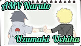 [AMV Cửu Vĩ Hồ Naruto] 
Uzumaki & Uchiha