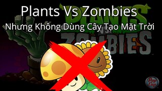 Plants Vs Zombies Nhưng Không Dùng Cây Tạo Mặt Trời