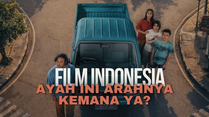 AYAH INI ARAHNYA KEMANA YA? (2026) | FILM INDONESIA TERBARU