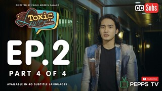 My Toxic Lover The Series - Episode 2 4|4