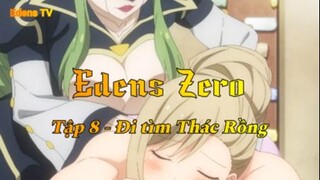 Edens Zero Tập 8 - Đi tìm Thác Rồng