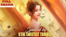 Spoiled by the Sweetest Trouble