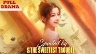 Spoiled by the Sweetest Trouble