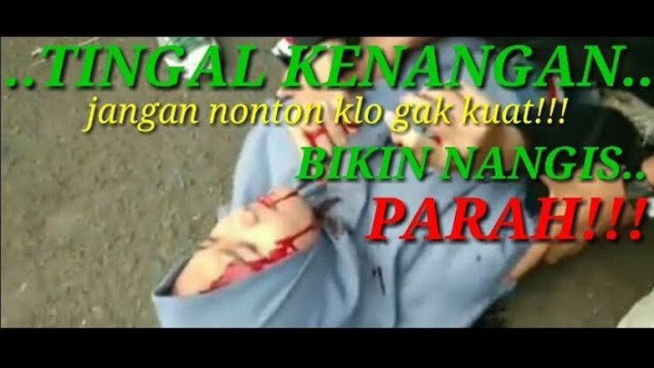 TINGGAL KENANGAN!! ..film pendek yg paling sedih.. (wawan ompong wo)