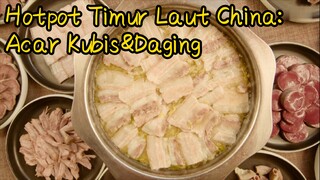 Hotpot Timur Laut China: Acar Kubis&Daging