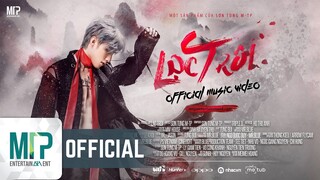 LẠC TRÔI | OFFICIAL MUSIC VIDEO | SƠN TÙNG M-TP