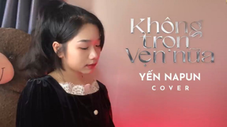 yt1s.com - KHÔNG TRỌN VẸN NỮA  Châu Khải Phong  Yến Napun Cover_720p