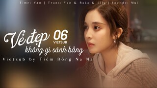 【VIETSUB】Vẻ Đẹp Không Gì Sánh Bằng - Tập 6