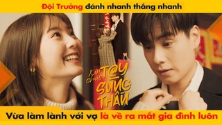 ĐỘI TRƯỞNG ĐÁNH NHANH THẮNG NHANH - VỪA LÀM LÀNH VỚI VỢ LÀ VỀ RA MẮT GIA ĐÌNH LUÔN || 你好神枪手