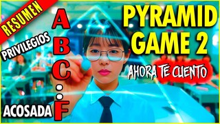 👉 resumen : LA POPULAR CON PRIVILEGIOS, LA ÚLTIMA SUFRIRÁ BULLÝNG - PYRAMID GAME 2 | Ahora te Cuento