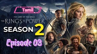 The Rings Of Power Season 02_in_Tamil (Epi 03)