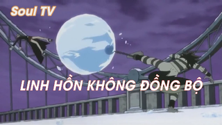 Soul Eater (Short Ep 13) - Linh hồn không đồng bộ #souleater