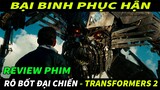BẠI BINH PHỤC HẬN - REVIEW PHIM: RÔ BỐT ĐẠI CHIẾN 2 -  TRANSFORMERS 2 || CAP REVIEW