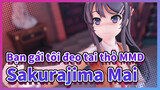 Sakurajima Mai: Ý cậu là cậu có thể nhìn thấy tôi ư? | Bạn gái tôi đeo tai thỏ MMD_B