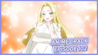 Ketika Cewe Super Kaya dan Cantik Tertarik kepada kalian ( Anime on Crack Indonesia Episode 102 )