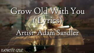 Grow Old With You (Lyrics) - Adam Sandler