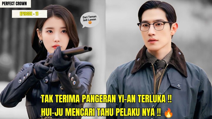 PERFECT CROWN EPISODE 11 - TAK TERIMA PANGERAN TERLUKA PUTRI MENCARI TAHU PELAKUNYA